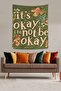 Okey Not When You Okey Positive Outlook Optimistic Stain Resistant Fabric Wall Cloth Wall Carpet Tapestry