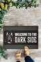 Welcome the Dark Side, Written Black Mat, Interior and Exterior Decorative Door Mat