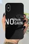 Apple iPhone XS Compatible No Pain No Gain Patterned Hd Printed Silicone Case