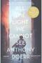 All the Light We Cannot See (Anthony Doer)