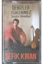 Şefik Kıran Denizler Ükenmez'' as Long as Love Is Not Finished'' Cassette
