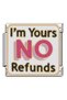 "I'M Yours No Refunds" Motto - Italian Bracelet Charm