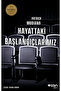 Hayattaki Başlangıçlarımız