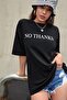 No Thanks T-shirt - Black Printed Oversize Crew Neck Short Sleeve T-Shirt - 4