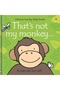 That S Not My Monkey