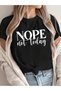 No Not Today Printed Crew Neck Short Sleeve Girls T-Shirt