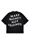 Unisex Oversize Make Money Not Friends Printed Boxy Fit Thick Fabric (240Gsm) T-Shirt - 2