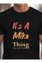 Men's It Is a Mike Thing Printed Men's T-Shirt - 2