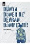 Dünya Döner De Devran Dönmez Mi?