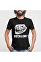 Troll Face Problem? Unisex T-Shirt - 3
