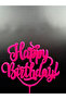 Happy Birthday Cake Topper Pink - Happy Birthday - 4
