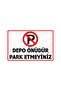 Parking Not Permitted in the Warehouse Front Warning Sign - Uv Printed Dekota Sign 28X42 cm