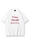 Unisex Darling You Are Beautiful Tshirt White