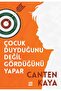 Çocuk Duyduğunu Değil Gördüğünü Yapar