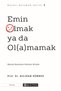 Emin Olmak ya da Ol(a)mamak     Prof. Dr. Aslıhan Dönmez