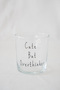 "Cute but Overthinker" Glass Soft Drink & Water Glass - 380 ml - 3