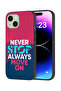 Apple iPhone 15 Plus Protective Case Cover Never Stop Always Move On