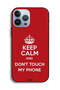 Apple iPhone 13 Pro Max Protective Case Keep Calm And Dont Touch My Phone - 2