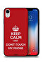 Apple iPhone XR Protective Case Keep Calm And Dont Touch My Phone