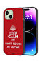 Apple iPhone 15 Plus Protective Case Cover Keep Calm And Dont Touch My Phone