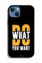Apple iPhone 13 Protective Case Do What You Want - 2