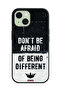 Apple iPhone 15 Plus Protective Case Cover Do Not Be Afraid Of Being Different - 2