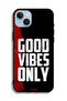 جراب حماية لجهاز Apple iPhone 14 Plus - Good Vibes فقط - 2