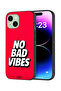 Apple iPhone 15 Plus Protective Case Cover No Bad Vibes