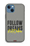 Apple iPhone 13 Protective Case Follow Dreams Not Orders - 2