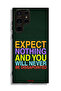 Samsung Galaxy S23 Ultra 5G Protective Case Cover Expect Nothing And You Will Never Be Disappointed - 3