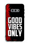 غطاء حماية لهاتف سامسونج جالكسي S10e - Good Vibes Only - 2