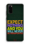 Samsung Galaxy S20 Protective Case Cover Expect Nothing And You Will Never Be Disappointed - 2