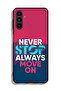 غطاء حماية لهاتف Samsung Galaxy A13 5G، لا تتوقف أبدًا، تحرك دائمًا