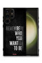 Samsung Galaxy S23 Ultra 5G Protective Case Cover Remember Who You Wanted To Be - 2