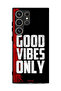 Samsung Galaxy S24 Ultra 5G Protective Case Cover Good Vibes Only