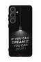 Samsung Galaxy S24 Plus 5G Protective Case Cover If You Can Dream It You Can Do It