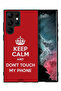 Samsung Galaxy S22 Ultra 5G Protective Case Cover Keep Calm And Dont Touch My Phone - 2