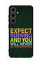 Samsung Galaxy A56 5G Protective Case Cover Expect Nothing And You Will Never Be Disappointed