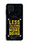 Samsung Galaxy M22 Protective Case Cover Less Talking More Doing - 2