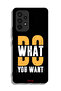 Samsung Galaxy A53 5G Protective Case Cover Do What You Want