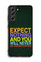 Samsung Galaxy S21 FE 5G Protective Case Cover Expect Nothing And You Will Never Be Disappointed - 3