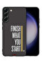 Samsung Galaxy S22 5G Protective Case Cover Finish What You Start - 2