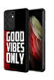 Samsung Galaxy S21 Ultra 5G Protective Case Cover Good Vibes Only