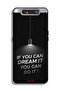 Samsung Galaxy A80 Protective Case Cover If You Can Dream It You Can Do It