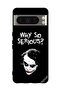 Protective Case Cover For Google Pixel 8 Pro Why So Serious