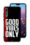 Huawei P20 Pro Protective Case Cover Good Vibes Only