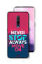OnePlus 7 Pro Protective Case Cover Never Stop Always Move On