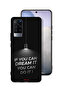 Vivo X60 Protective Case Cover If You Can Dream It You Can Do It