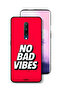 OnePlus 7 Pro Protective Case Cover No Bad Vibes