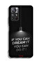 Xiaomi Redmi Note 11S Protective Case Cover If You Can Dream It You Can Do It - 2
